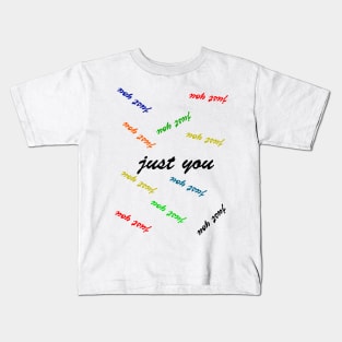 just you Kids T-Shirt